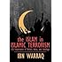The Islam in Islamic Terrorism: The Importance of Beliefs, Ideas, and Ideology