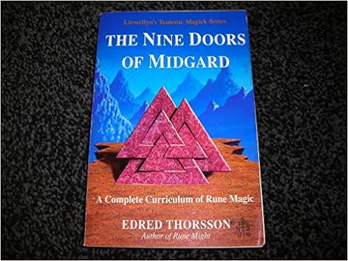 The Nine Doors of Midgard: A Complete Curriculum of Rune Magic (Llewellyn's Teutonic Magick Series), by Edred Thorsson