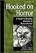 Hooked on Horror: A Guide to Reading Interests in Horror Fiction, 2nd Edition (Genreflecting Advisor by 