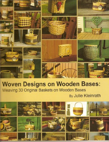 Woven Designs on Wooden Bases: Weaving 30 Original Baskets on Wooden Bases by Julie Kleinrath (Spiral-bound)