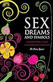 Sex Dreams and Symbols: Interpreting Your Subconscious Desires by