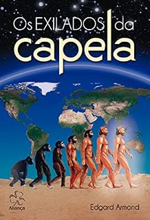 Livro Os Exilados da Capela (História da Evolução Espiritual da Humanidade)