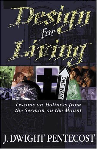 Design for Living: Lessons on Holiness from the Sermon on the Mount