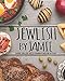 Jewlish by Jamie: One People. Many Flavors by Jamie Geller, Dana and Jacob Attias