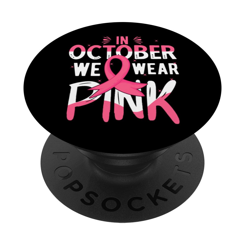 In October We Wear Pink Breast Cancer Awareness Month 2023 PopSockets Swappable PopGrip