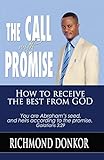 The Call With Promise: How to Receive the Best from God by Richmond Donkor