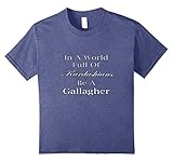 In A World Full Of Kadarshians Be A Gallagher T Shirt