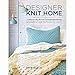 Designer Knit Home: 24 Room-By-Room Coordinated Knits to Create a Look You'll Love to Live In by Erin Eileen Black