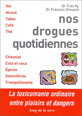 Nos drogues quotidiennes