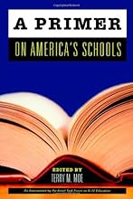 A Primer on America's Schools (Hoover Institution Press Publication)