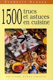 1500 trucs et astuces en cuisine