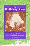 The Huckleberry Pickers: A Raucous History of the Shawangunk Mountains