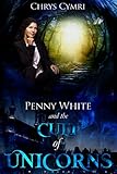 The Cult of Unicorns (Penny White Book 2) by Chrys Cymri