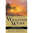 Wagons West: The Epic Story of America's Overland Trails