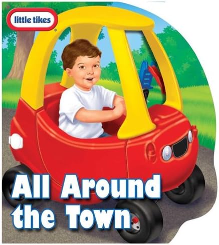 Little Tikes All Around the Town: Little Tikes Cozy Coupe