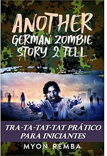 Livro TRA-TA-TAT-TAT prático para iniciantes: AGZS2T 3 (Another German Zombie Story 2 Tell PT)