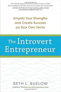 The Introvert Entrepreneur: Amplify Your Strengths and Create Success on Your Own Terms book cover