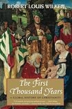 The First Thousand Years: A Global History of Christianity