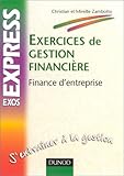 Exercices de gestion financière : Finance d’entreprise by