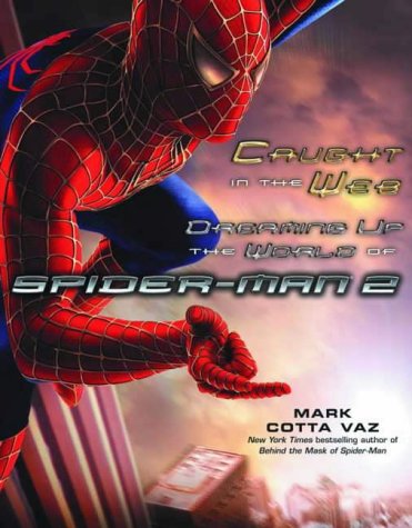 "Caught in the Web - Dreaming Up the World of Spider-Man 2" av Mark Cotta Vaz