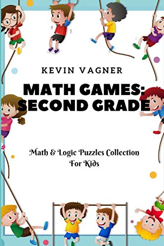 Math Games: Second Grade: Math & Logic Puzzles Collection For Kids (Math Games for Kids)