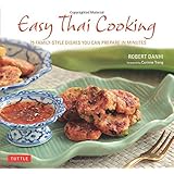 Easy Thai Cooking: 75 Family-style Dishes You can Prepare in Minutes