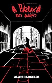 Livro A Bruxa do Arco (Arquivos da Foice Livro 1)