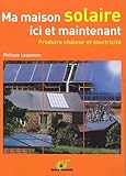 Image de Ma maison solaire ici et maintenant (French Edition)