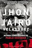 Image de Jhon Jairo Velásquez: Mi vida como sicario de Pablo Escobar (Spanish Edition)