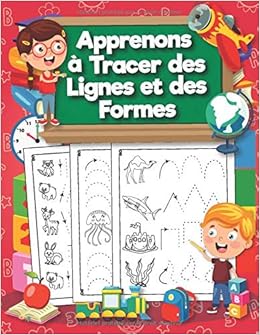 Apprenons à Tracer des Lignes et des Formes: Cahier d'activités et de graphisme pour l'école maternelle. Apprentissage au tracé des lignes et des formes pour enfants âgés de 3 à 6 ans. Livres,Scolaire et Parascolaire,Maternelle
