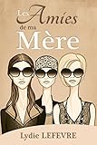 Image de Les Amies de ma Mère (French Edition)