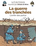 La guerre des tranchées : L'enfer des poilus by