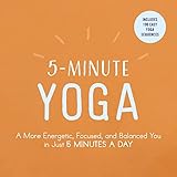 5-Minute Yoga: A More Energetic, Focused, and Balanced You in Just 5 Minutes a Day by Adams Media