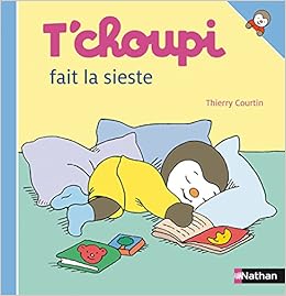 T Choupi Fait La Sieste Amazon Fr Courtin Thierry Courtin Thierry Livres