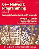 C++ Network Programming, Volume 2: Systematic Reuse with ACE and Frameworks cover