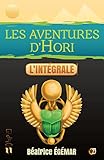 Les aventures d'Hori: L'Intégrale des 5 tomes de la saga (French Edition) by Béatrice Égémar