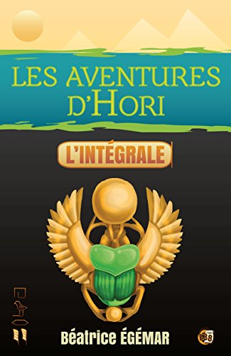 Les aventures d'Hori: L'Intégrale des 5 tomes de la saga (French Edition) by Béatrice Égémar