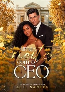 Livro Uma noite com o CEO (CEOs Apaixonados: Poder, Paixão e Segredos Livro 2)