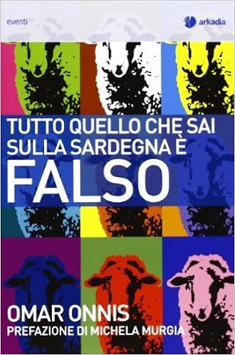 Omar Onnis – Tutto quello che sai sulla Sardegna è falso (2013)