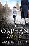 The Orphan Thief: A heartbreaking historical romance from the USA Today bestselling author of The Se by Glynis Peters