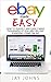 eBay Made Easy: How to Quickly and Easily Make Thousands of Dollars Selling Everyday Items Online by Jay Johns
