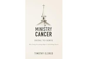 Ministry Cancer: Dying to Serve — The Five Pillars That Will Save Your Calling