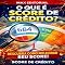 Livro O que é score de crédito? (SCORE DE CRÉDITO ALTO)