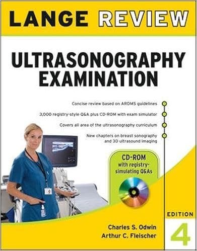Lange Review Ultrasonography Examination with CD-ROM, 4th Edition (LANGE Reviews Allied Health) Lange Review Ultrasonography Examination with CD-ROM, 4th Edition (LANGE Reviews Allied Health)