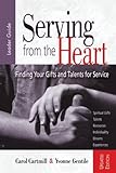 Serving from the Heart Leader Guide Revised/Updated: Finding Your Gifts and Talents for Service by Carol Cartmill, Yvonne Gentile
