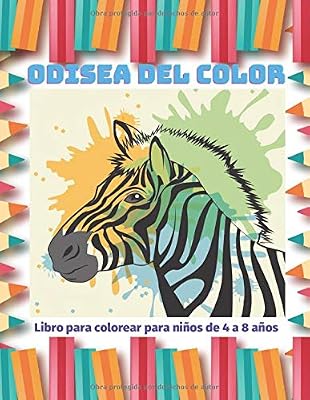 Odisea Del Color Libro Para Colorear Para Ninos De 4 A 8 Anos Dibujos Educativos Faciles Y Divertidos Para Colorear De Animales Para Ninos Y Jardin De Infantes Spanish Edition