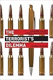 Book cover for The Terrorist's Dilemma: Managing Violent Covert Organizations