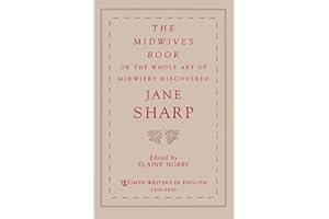 The Midwives Book: Or the Whole Art of Midwifry Discovered