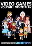 Video Games You Will Never Play: Full Color by Luca Taborelli, Frank Gasking