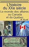 L'histoire du XXe siècle : Le monde des affaires au Canada et du Québec (French Edition) by M Anctil, L Quesnel